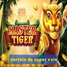 sorteio do super vale